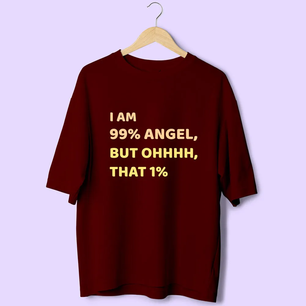 I am 99% Angel (Front Print) Oversized T-Shirt